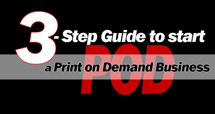 easy steps to start a print on demand merchandise